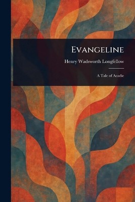 Evangeline von Henry Wadsworth Longfellow Taschenbuch