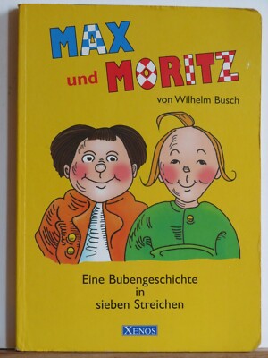 Wilhelm Busch: Max und Moritz - Eine Bubengeschichte in sieben Streichen