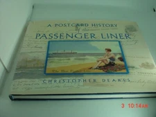 A Postcard History Of The Passenger Liner By Christopher Deakes 2005 HC/ DJ