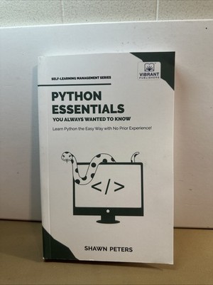Python Essentials You Always Wanted to Know by Vibrant Vibrant Publishers and...
