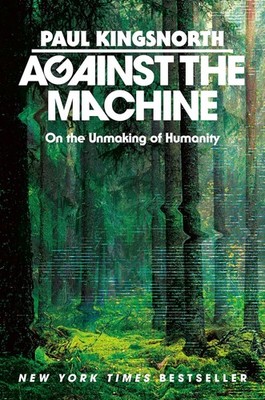 Against the Machine: On the Unmakin... Hardcover   September 23, 2025 Hardcover