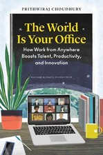 Prithwiraj Choudhury The World Is Your Office (Hardback)
