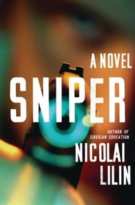 Sniper: A Novel - hardcover Nicolai Lilin|Jamie Richards