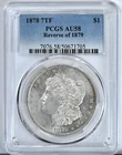 1878 7TF Morgan Dollar REVERSE of 1879 PCGS Graded Coin AU58 #7076