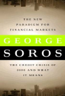 The New Paradigm for Financial Markets: The Credit Crisis of 2008 and What It