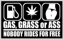 Gas Grass or Ass Nobody Rides For Free Black White 3x5 Inch Vinyl Sticker