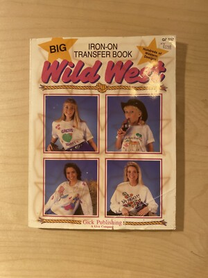 Gick Publishing Wild West Iron on Transfer Book all Western Designs 1993 KT