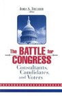 The Battle for Congress: Consultants, Candidates, and Voters by James A. Thurber (Hardcover, 2001)