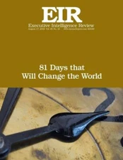 81 Days That Will Change The World: Executive Intelligence Review; Volume 4...
