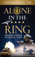 N.C. Vij - Alone In The Ring Decision-Making In Critical Times - Har - G245Z