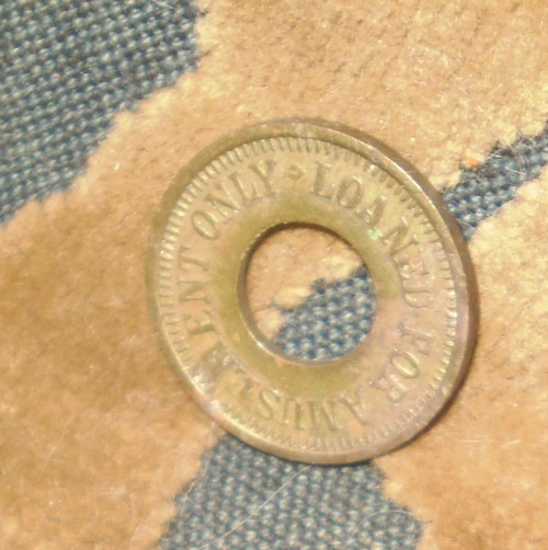 Vintage token  "Loaned for Amusement Only"
