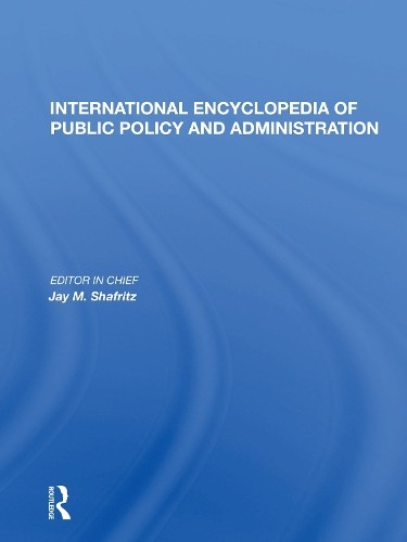 International Encyclopedia of Public Policy and Administration - 9780367165093