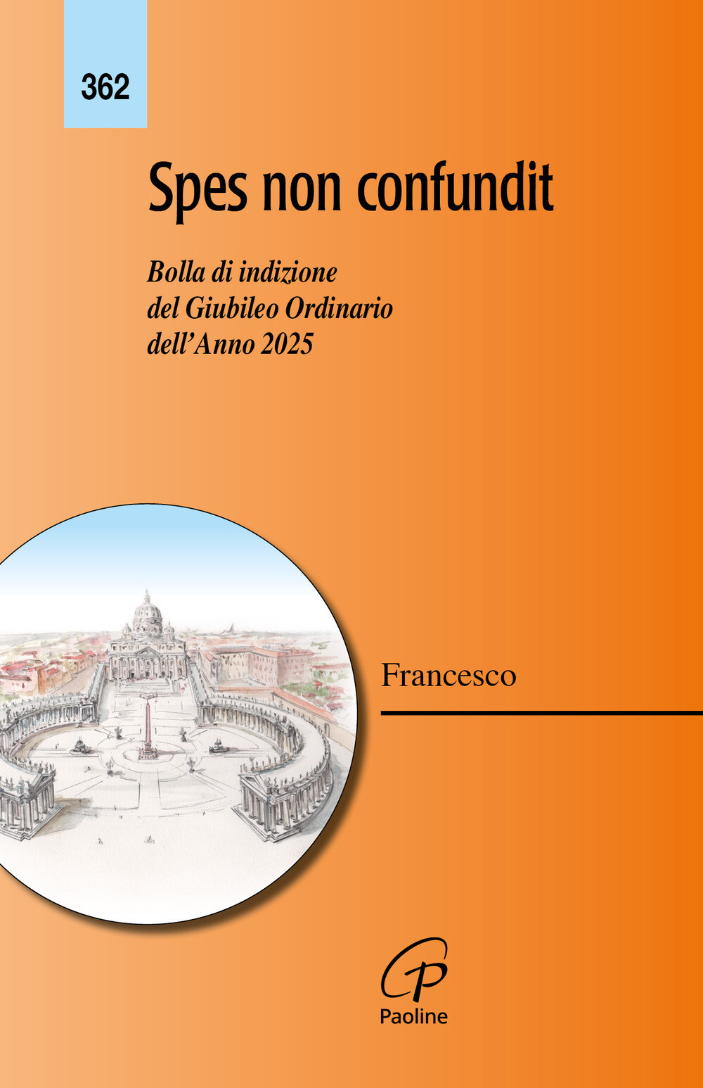 Libri Francesco (Jorge Mario Bergoglio) - Spes Non Confundit. Bolla Di Indizione