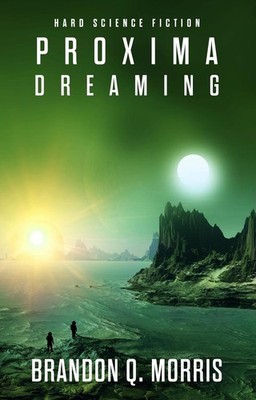 Proxima Dreaming | nullBrandon Q. Morris | nulldeutsch