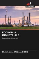 Economia Industriale Corso Ed Esercizi Corretti Cheikh Ahmed Tidiane Dieng Buch