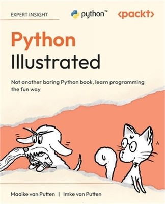 Python Illustrated: Not another boring Python book, learn programming the fun wa