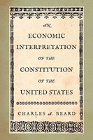Charles A. Beard | An Economic Interpretation Of The Constitution Of The...
