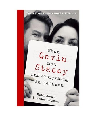 When Gavin Met Stacey and Everything in Between: The Sunday Times bestselling be