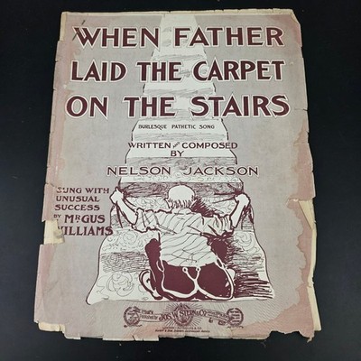When Father Laid the Carpet on the Stairs Sheet Music Nelson Jackson Gus