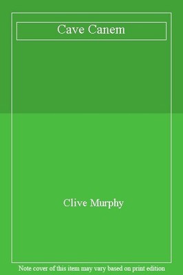 Cave Canem By Clive Murphy