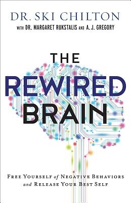 The Rewired Brain Free Yourself of Nega Ski Chilton Paperback