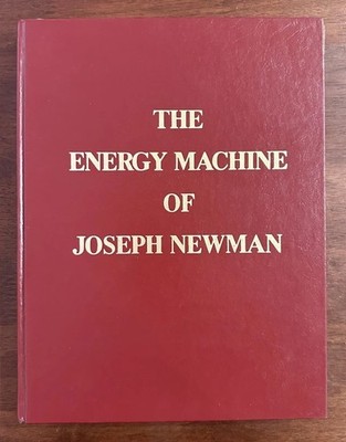The Energy Machine of Joseph Newman 4th Ed First Issue Joseph Westley Newman