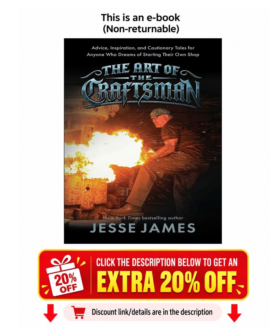 The Art of the Craftsman: Advice, Inspiration, and Cautionar Jesse James