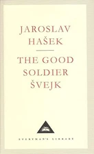 The Good Soldier Svejk (Everyman's Library Classics)
