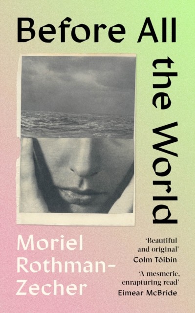 Before All The World by Moriel Rothman-Zecher Hardback NEW - Image 3