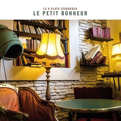 VA Le Petit Bonheur: Le K Plays Staubgold Music CDs New
