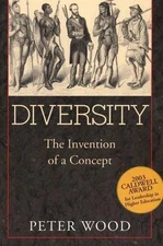 Diversity: The Invention of a Concept - Paperback By Wood, Peter - GOOD