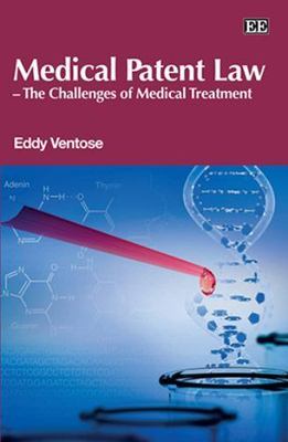 Medical Patent Law - The Challenges of Medical Treatment by Eddy D. Ventose ...