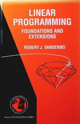 Linear programming. foundations and extensions. Vanderbei, Robert J.: