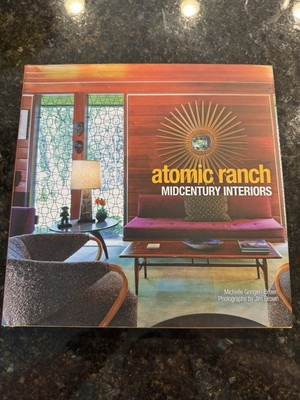 Atomic Ranch Midcentury Interiors by Gringeri-Brown, Michelle -FREE SHIPPING!