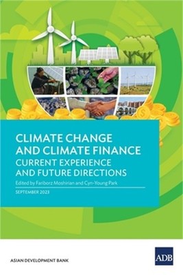 Climate Change and Climate Finance: Current Experience and Future Directions (Pa