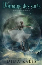 LE DOMAINE DES SORTS: LE CODE ARCANE : TOME 2 (VOLUME 2) By Dima Zales & Anna