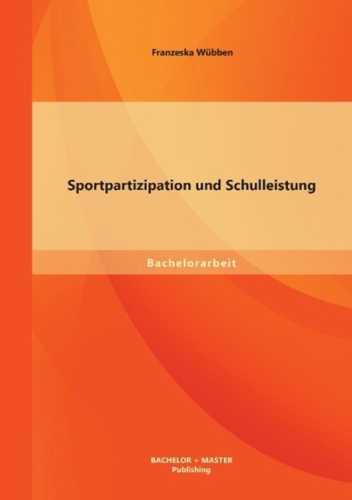 Sportpartizipation Und Schulleistung | Franzeska Wübben | Taschenbuch