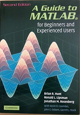 A Guide to MATLAB, Second Edition: F..., Hunt, Brian R.