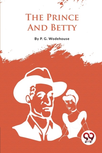 The Prince and Betty by P.G. Wodehouse (Paperback Book)
