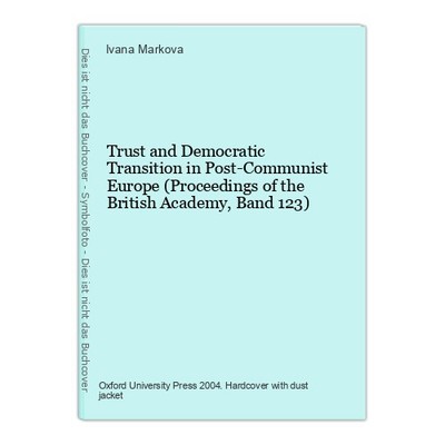 Trust and Democratic Transition in Post-Communist Europe (Proceedings of the Bri