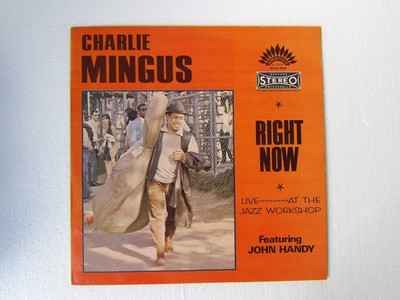 Charlie Mingus (& John Handy):  Right Now Live - Jazz Workshop 1968 French LP