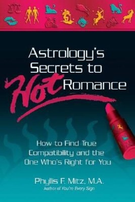 Astrology's Secrets to Hot Romance: How to Find True Compatibility  - ACCEPTABLE