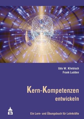 Kern-Kompetenzen entwickeln Udo W. Kliebisch