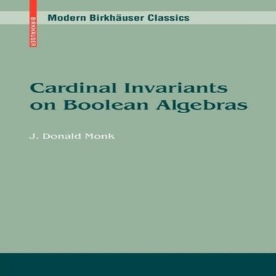 Cardinal Invariants on Boolean Algebras J. Donald Monk Paperback