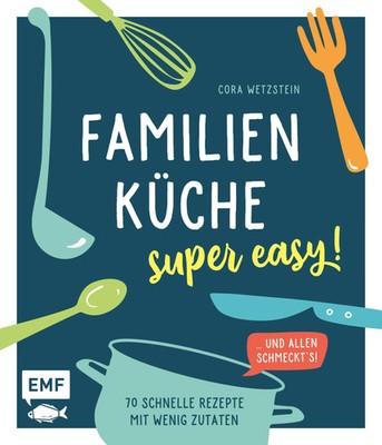 Familienküche - super easy! | Cora Wetzstein | Buch | 144 S. | Deutsch | 2021