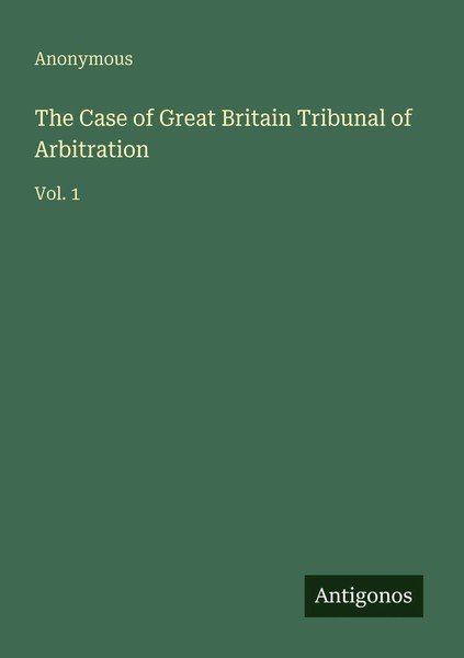 Anonymous | The Case Of Great Britain Tribunal Of Arbitration | Taschenbuch-image