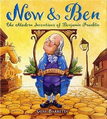 Now & Ben: The Modern Inventions of Benjamin Franklin (Paperback or Softback)