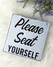 PLEASE SEAT YOURSELF - Funny Bathroom Decor Rustic Wood Sign Handmade Farmhouse