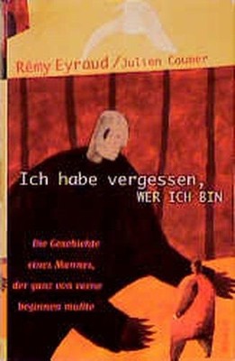 Ich habe vergessen, wer ich bin Eyraud, Remy und Julien Caumer: 634144