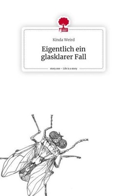 Eigentlich ein glasklarer Fall. Life is a Story - story.one Kinda Weird